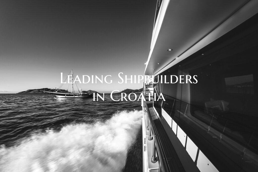 Leading Shipbuilders in Croa...
