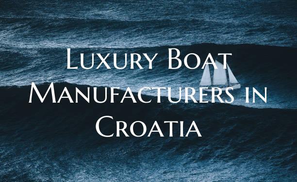 Luxury Boat Manufacturers in...